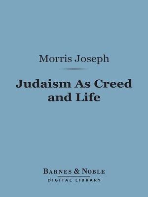 cover image of Judaism As Creed and Life (Barnes & Noble Digital Library)
